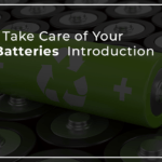 A Comprehensive Guide: How to Take Care of Your Li-ion Batteries  Introduction
