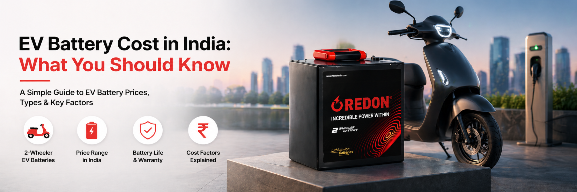 Image of an electric scooter next to a large EV battery labeled "Redon" on a rooftop with a city skyline. Text: "EV Battery Cost in India: What You Should Know" with icons for battery information.